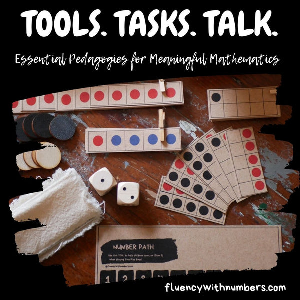 TOOLS. TASKS. TALK. Essential Pedagogies for MEANINGFUL MATHS.
