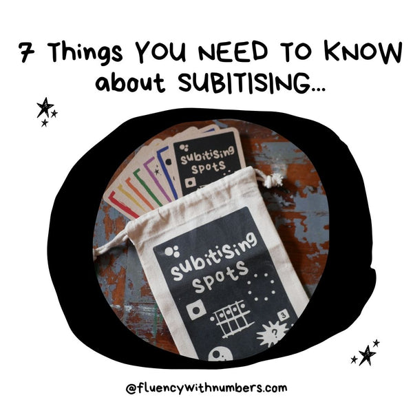 7 Things you need to know about SUBITISING...